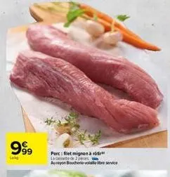 999  lak  porc: filet mignon à  la cassete de 2 peces aurayon boucherie voleb service 