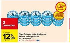 OFFERTES  le 10  1298  Thon Entier au Naturel Albacore Démarche Responsable PETIT NAVIRE 90210 go  son  1,30€ la boite  +2 BOITES OFFERTES 