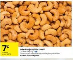 7€  lesacht leg: €  noix de cajou grile sale le sachet d  eete a  e decortiquée 1kg à un prix different  au rayon fruits et kigumes 