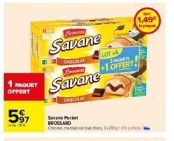 1 PAQUET  OFFERT  597  Brossand  Savane  CHOCOLAT Brossard  Savane  CHOCOLAT  Savane Pocket BROSSARD Chocolat chocolat choro, 320g-20  LOT 4  3 PAQUETS  +1 OFFERT  SOUT  1,49€ le paquet 