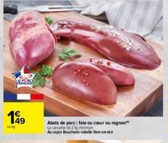 199  k  ENC  Abats de porc: fole ou coeur ou rognon Uca de 2  Aurayon Bouche-volebeservice 