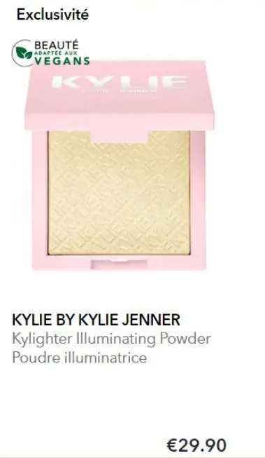 exclusivité  beauté  adaptée aux  vegans  renes  vliekal  f  kylie by kylie jenner kylighter illuminating powder  poudre illuminatrice  €29.90  