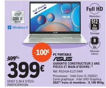 intel  core 13  then  windows 11  15,6" (pouces)  -100€  499  399€  dont 0,36 € d'éco-participation  als  asus  resolution  512  go ssd  stockage  full hd  8  go  mémoire intere  pc portable  asus gar