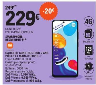 SMARTPHONE  REDMI NOTE 11  וח  249¹4  229€  DONT 0,02 €  D'ÉCO-PARTICIPATION  membres :1,996 W/kg.  Xiaomi  GARANTIE CONSTRUCTEUR 2 ANS  PIÈCES ET MAIN-D'ŒUVRE.(¹)  Écran AMOLED FHD+. Quadruple capteu