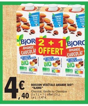 A  ΒΙΟ  €  BjOR 2+1 BJORG CHOCOLAT OFFERT  A  SUNCE I CADUM  40  PIOMBIER DVB DEPUS THE  CONVE  POWER  bo  DEPLAS  12  SUCE CALDUM  BIO  BOISSON VÉGÉTALE AMANDE BIO "BJORG"  Chocolat, Vanille ou Class