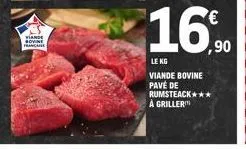 viande rovine francaise  le kg  viande bovine pavé de rumsteack*** à griller  ,90 