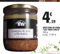 USTRON  CHEEF  Grattons de porc à l'Echalote  €  4,99  19 