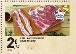 LE KG  ,57  PORC : POITRINE ENTIÈRE BRUTE AVEC OS™  LE PORC FRANCAIS 