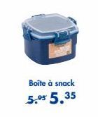 Boîte à snack 5.95 5.35 