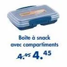 boîte à snack avec compartiments 4.95 4.45 