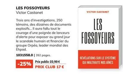 les fossoyeurs  victor castanet  trois ans d'investigations, 250 témoins, des dizaines de documents explosifs... il aura fallu tout le courage d'une poignée de lanceurs d'alerte pour exposer au grand 