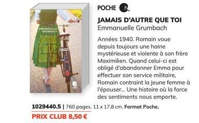 ENMANUELLE  Jamais  d'autre Que to  POCHEN.  JAMAIS D'AUTRE QUE TOI Emmanuelle Grumbach  Années 1940. Romain voue depuis toujours une haine mystérieuse et violente à son frère Maximilien. Quand celui-