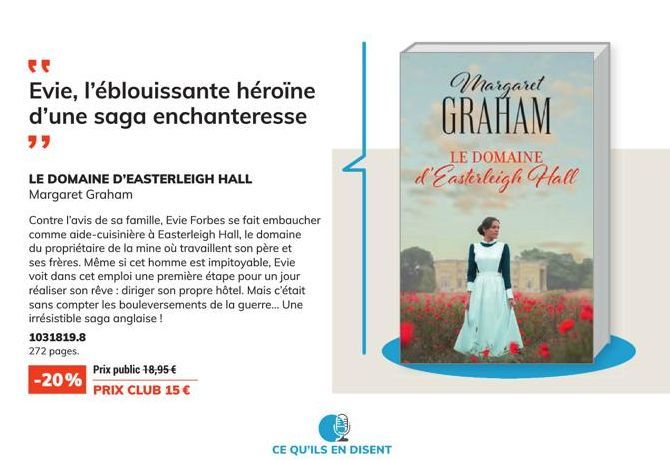 Evie, l'éblouissante héroïne d'une saga enchanteresse ""  LE DOMAINE D'EASTERLEIGH HALL Margaret Graham  Contre l'avis de sa famille, Evie Forbes se fait embaucher comme aide-cuisinière à Easterleigh 