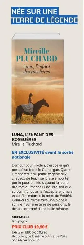 née sur une terre de légende  mireille pluchard  luna, l'enfant des roselières  luna, l'enfant des roselières  mireille pluchard  en exclusivité avant la sortie nationale  l'amour pour frédéri, c'est 