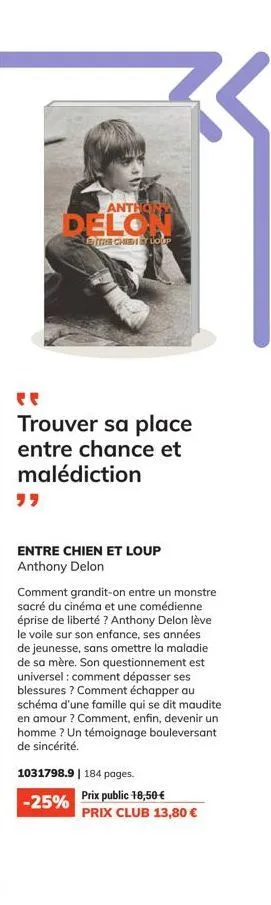 anthor  delon  gttre chien by loud  trouver sa place entre chance et malédiction  entre chien et loup anthony delon  comment grandit-on entre un monstre sacré du cinéma et une comédienne éprise de lib