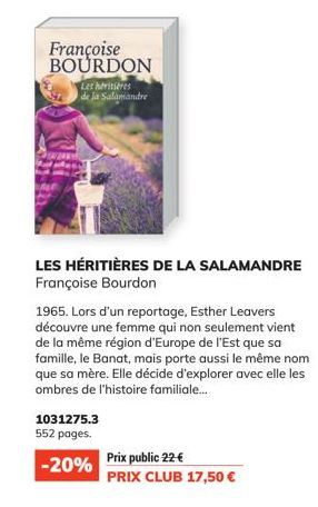 Françoise BOURDON  Les héritières de la Salamandre  1031275.3 552 pages.  LES HÉRITIÈRES DE LA SALAMANDRE Françoise Bourdon  1965. Lors d'un reportage, Esther Leavers découvre une femme qui non seulem