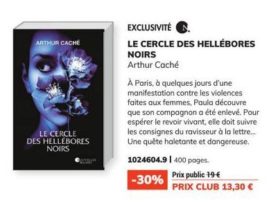 ARTHUR CACHE  LE CERCLE DES HELLEBORES NOIRS  EXCLUSIVITÉ  LE CERCLE DES HELLÉBORES NOIRS  Arthur Caché  Paris, à quelques jours d'une manifestation contre les violences faites aux femmes, Paula décou