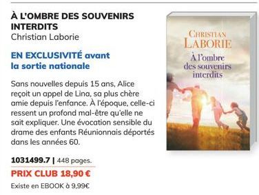 À L'OMBRE DES SOUVENIRS INTERDITS  Christian Laborie  EN EXCLUSIVITÉ avant  la sortie nationale  Sans nouvelles depuis 15 ans, Alice reçoit un appel de Lina, sa plus chère amie depuis l'enfance. À l'é