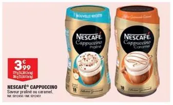 3,99  2743 362,06 kg  nouvelle recette  nescafe cappuccino  nescafe  cappuccino caramel 