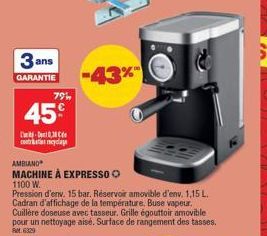 3 ans  GARANTIE  79%  45€  -0,3  meydaye  AMBIANO  MACHINE À EXPRESSO Ⓒ  1100 W. 