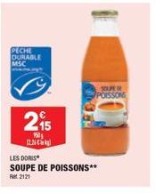 PECHE DURABLE  215  150 (2.3k  LES DORIS  SOUPE DE POISSONS** Ret 2121  POISSONS 