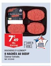 749  100 8.36 k  BOUCHERIE ST-CLÉMENT  8 HACHÉS AU BŒUF  Saveur tomate. PMr. 5012440  ÉLABORE IN FRANCE  VIANDE SOVINE  FRANCADE 