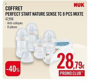 2  NUK  COFFRET  PERFECT START NATURE SENSE TC 8 PCS MIXTE  47,99€ - Anti-coliques -8 pièces  -40%  K  28.79€  PROMO CLUB" 