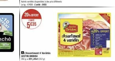 20% offert  l'unite  5€35  justin bridou  r'assortiment 4 variétés  -~~~  fot  pack  made  +20% offert  ade  wyz 