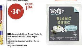 -34%  SOIT L'UNITÉ  1€64  CFeta végétale Blanc Grec à l'huile de noix de coco VIOLIFE 100% Vegan 200 g  Autres variétés ou poids disponibles à des prix différents  Le kg: 8620-L'unité: 2649  Violife  