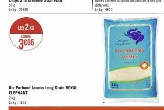 les 2 kg  l'unite  3005  2kg lekg: 1653  riz parfumé jasmin long grain royal elephant  ad  phon  riz parfe me  jasmin  th  1 kg 