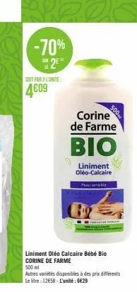 -70%  sur  2⁹"  soit par 2 lunite  4€09  corine de farme  500  bio  liniment oléo-calcaire prable  liniment oléo calcaire bébé bio corine de farme  500 ml  autres variétés disponibles à des prix diffé