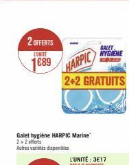 2 OFFERTS 1689  LUNITE  Galet hygiène HARPIC Marine  2+2 offerts  Autres variétés disponibles  HARPIC  2+2 GRATUITS  GALET  HYGIENE  XXX 