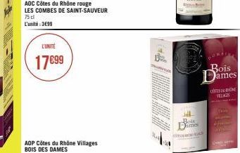 L'UNITÉ  17€99  AOC Côtes du Rhône rouge LES COMBES DE SAINT-SAUVEUR 75 cl L'unité: 3699  Bois ames  S  Bois ames  OTES DE VELACE 