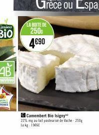 LA BOITE DE  250  4€90  Camembert Bio Isigny  22% mg au lait pasteurise de Vache - 250g Lekg 1960 