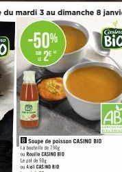 -50%  2²"  8  B Soupe de poisson CASINO BID  La bouteille de 730g  ou Rouille CASINO BIO  Casino  BIO  AB  ELDRIGHE 