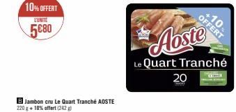 10% OFFERT LUNITE  5€80  +10  OFFERT  Aoste  Le Quart Tranché  20 