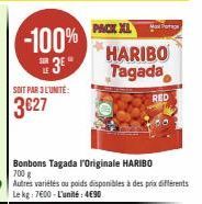 -100% 3²"  SOIT PAR 3 L'UNITE:  3627  PACK XL  Bonbons Tagada l'Originale HARIBO Autres variétés ou poids disponibles à des prix différents Le kg: 7600-L'unité: 4€90  HARIBO Tagada  RED 