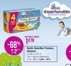 arch  4 naturnes  pots  pommes, bananes  -68%  sdit par 2 l'unité:  1€78  nestle  #engagéspourlesbébés  nestlé naturnes pommes, bananes  4130g (520  autres vanctis disponibles  lek: 519-l'unité: 2€70 