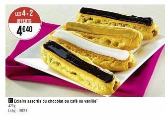 LES 4-2  OFFERTS  4€40  Eclairs assortis ou chocolat ou café ou vanille  420g  Le kg 104 