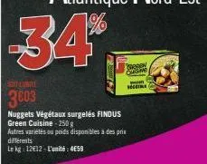 34%  pen benshe  linte  3603  nuggets végétaux surgelés findus green cuisine -250 g autres variétés ou poids disponibles à des prix différents  le kg: 12€12-l'unité: 4€59  recete 