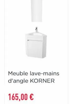 meuble lave-mains d'angle korner  165,00 € 