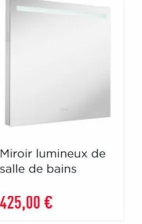 miroir lumineux de salle de bains  425,00 € 