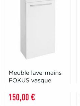 Meuble lave-mains FOKUS vasque  150,00 € 