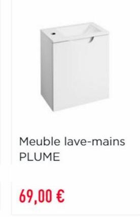 Meuble lave-mains PLUME  69,00 € 