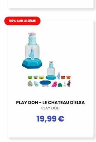 50% sur le 2ème  kiilt  play doh -le chateau d'elsa play doh  19,99 € 