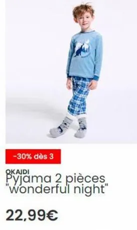 -30% dès 3  okaidi  pyjama 2 pièces "wonderful night"  22,99€ 