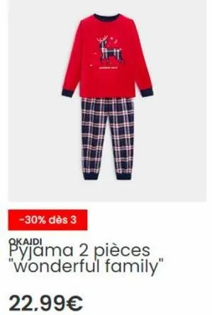 -30% dès 3  -h  okaidi  pyjama 2 pièces "wonderful family"  22,99€  