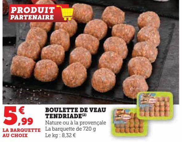 BOULETTE DE VEAU TENDRIADE