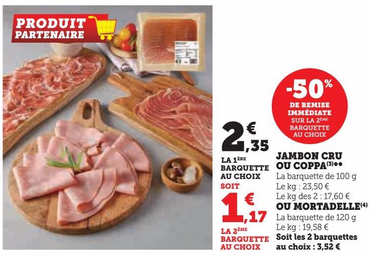 JAMBON CRU OU COPPA OU MORTADELLE