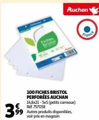 39⁹9  Fichen Bristol  100 FICHES BRISTOL PERFORÉES AUCHAN 14,8x21-5x5 (petits carreaux)  Ref. 757058  99 Autres produits disponibles, voir prix en magasin  Auchan  France 